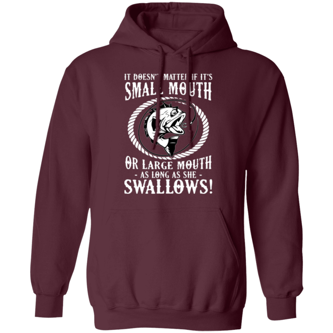 Funny Fishing Hoodie: "Small Mouth or Large Mouth, As Long As She Swallows!" – Cozy & Fun for Anglers!