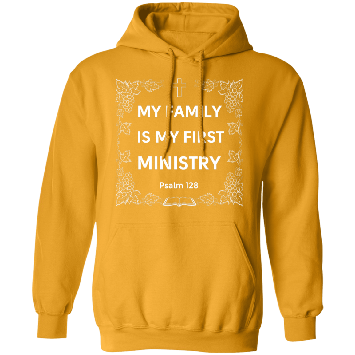 "My Family Is My First Ministry" Psalm 128 Hoodie: Perfect Gift for Christian Fathers & Husbands!