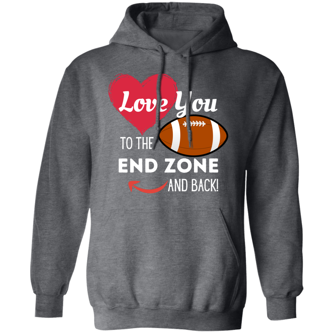 "Love You to the End Zone and Back" Football Hoodie – Perfect Gift for Football Lovers