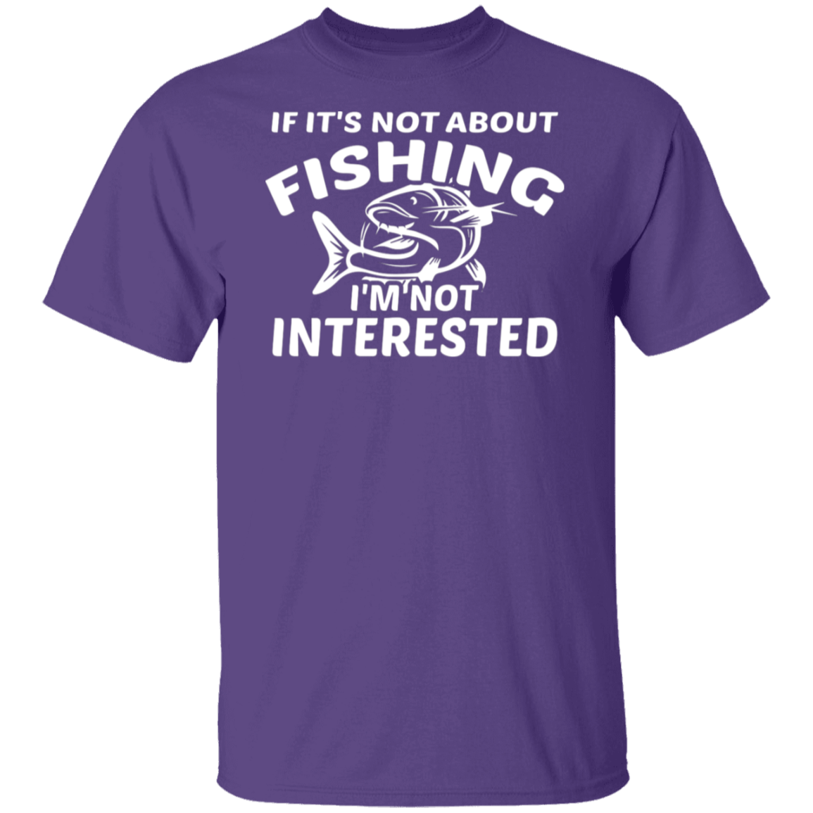 "If It’s Not About Fishing, I’m Not Interested" - Premium Fishing T-Shirt