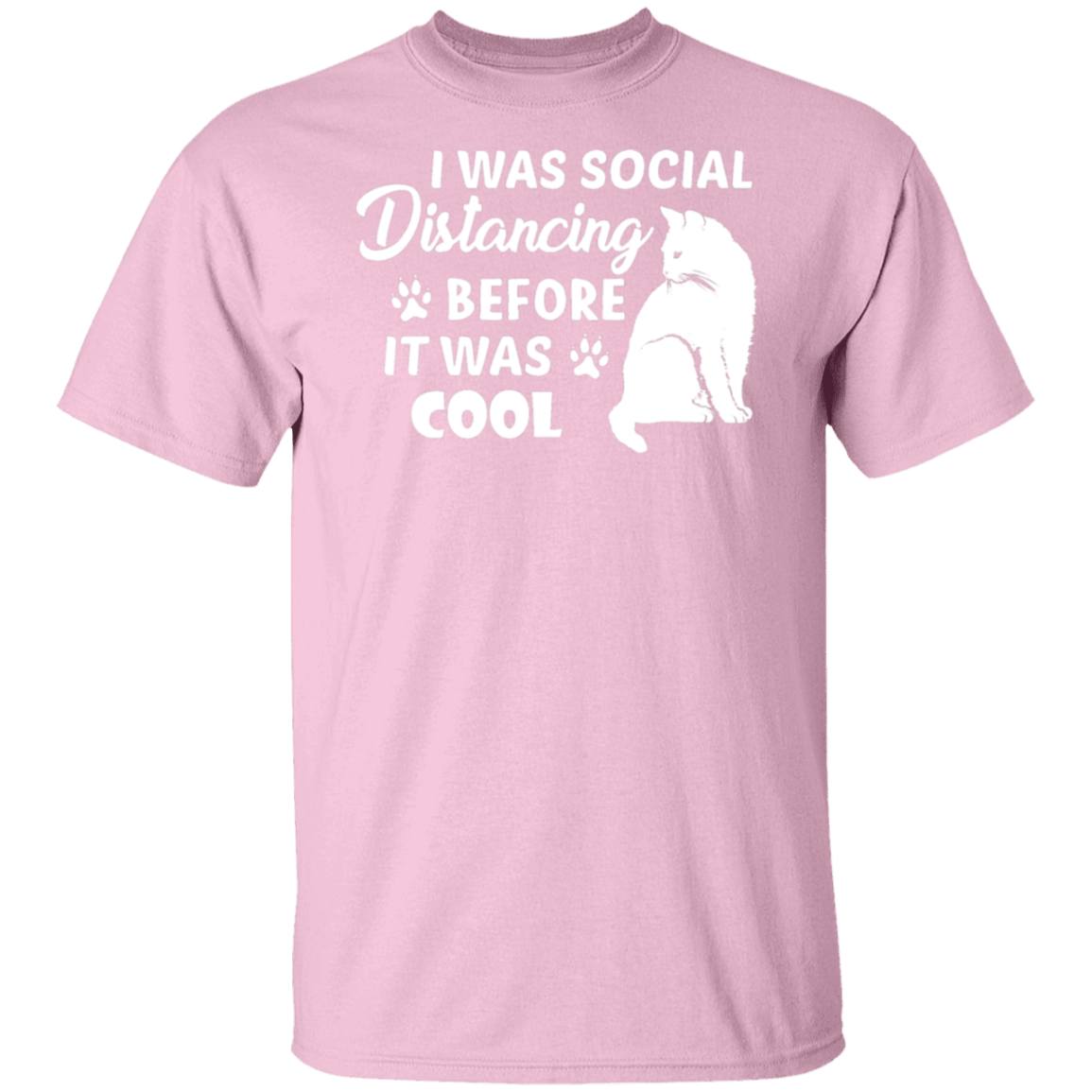 Cat Lover's T-Shirt: "I Was Social Distancing Before It Was Cool"