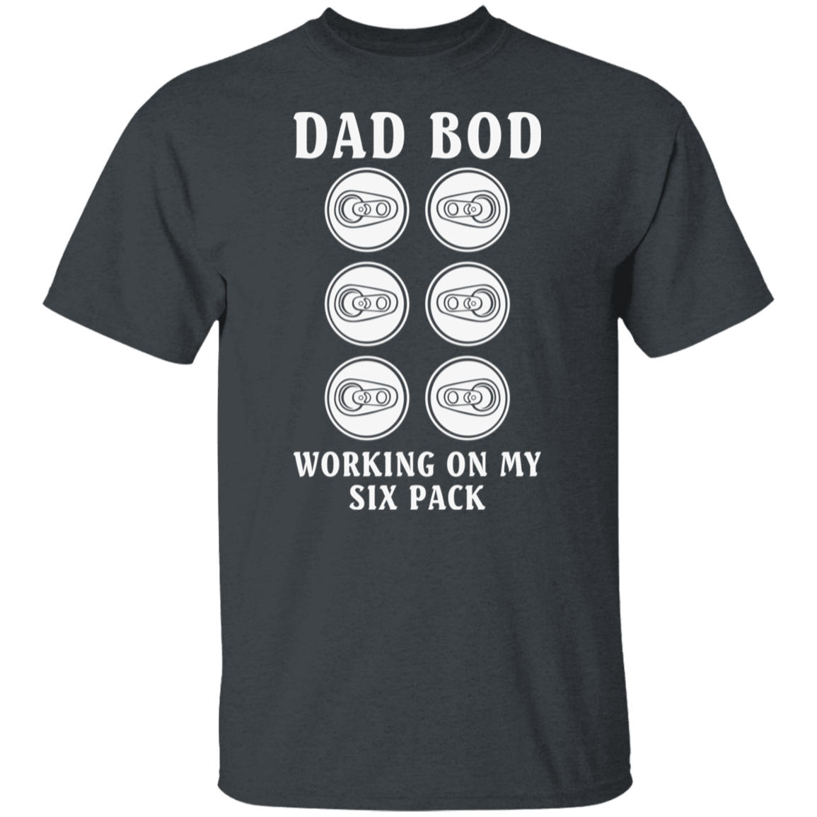 "Dad Bod: Working On My Six Pack" T-Shirt – Perfect for Beer, Wine, and Cocktail Lovers!