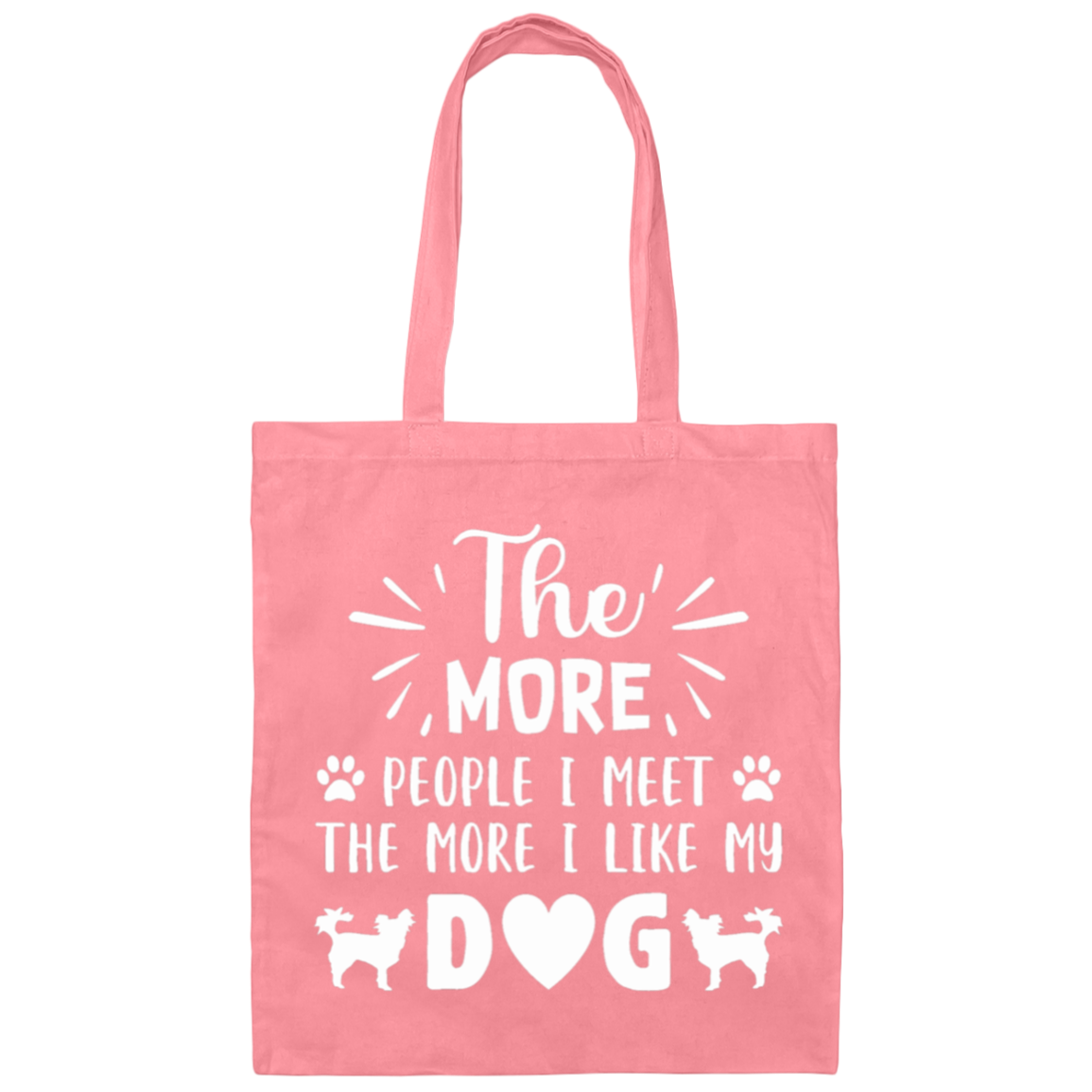 Dog Lover's Delight: "The More People I Meet, The More I Like My Dog" Tote Bag