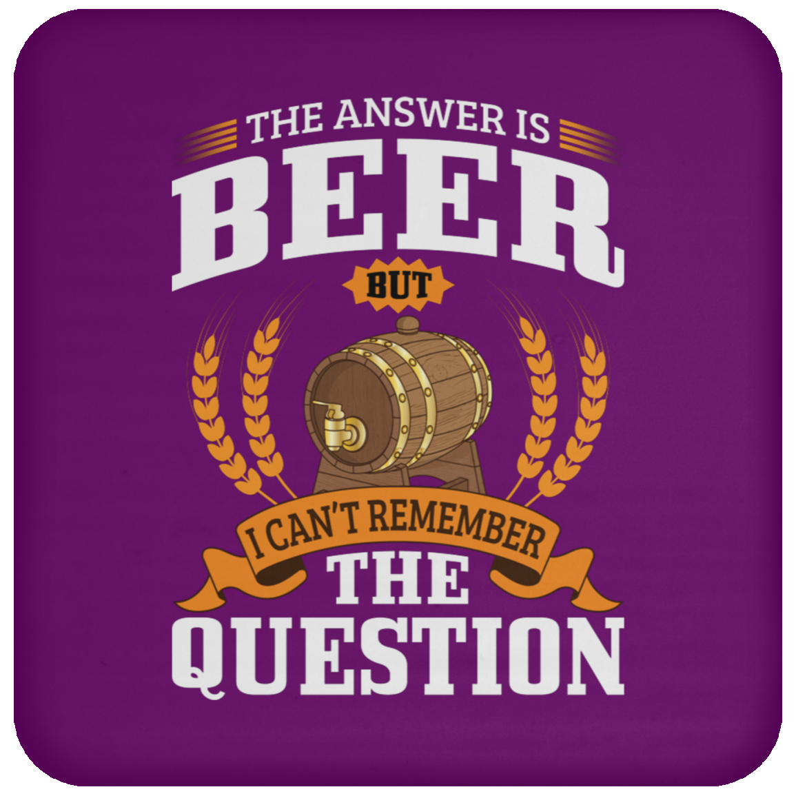 "The Answer Is Beer" Coaster – Ideal for Beer Lovers and Happy Hour Enthusiasts!