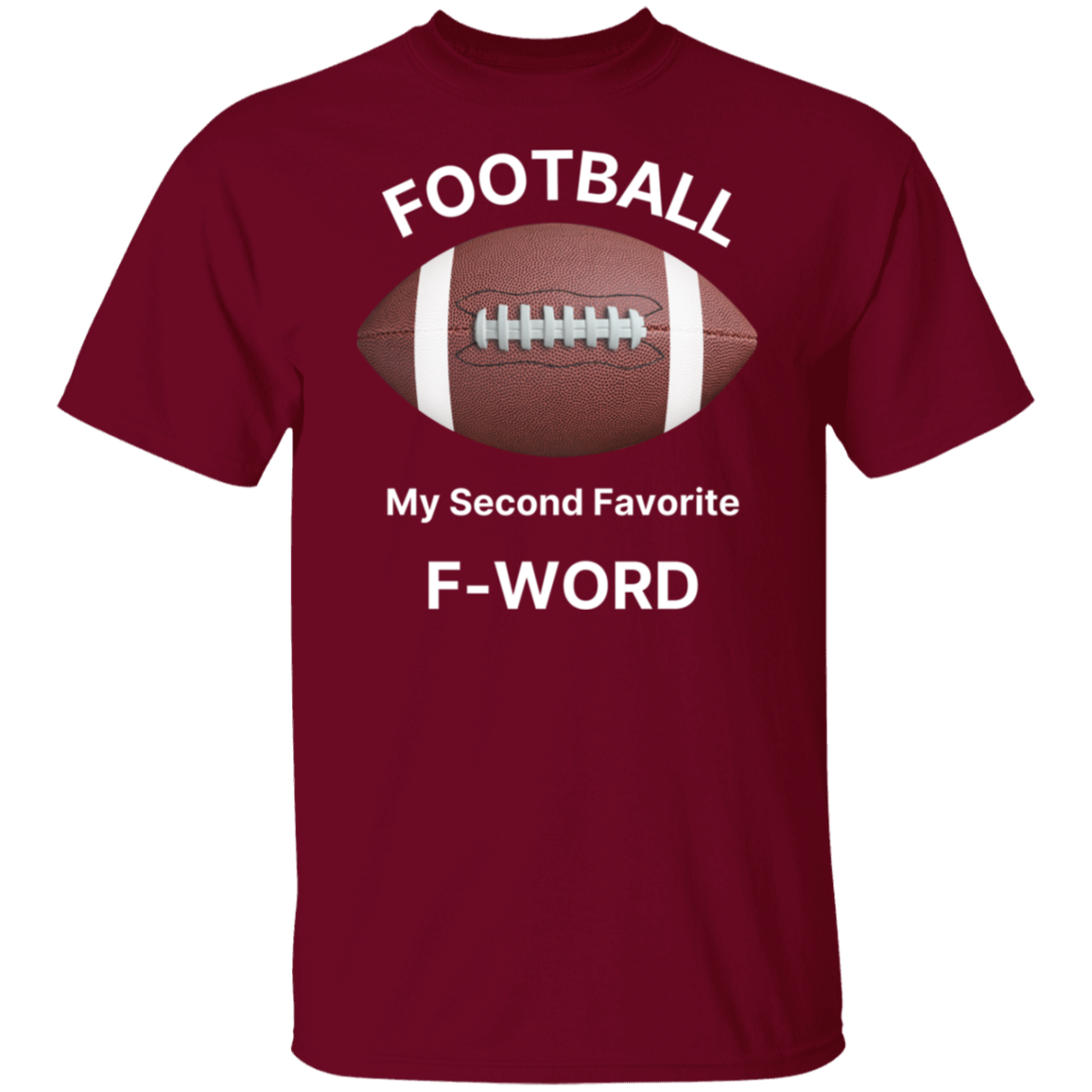 "Football: My Second Favorite F-Word" T-Shirt – Game Day Humor for Football Fans!