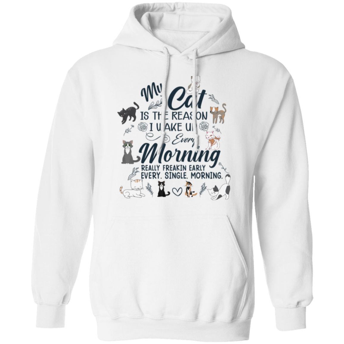 "Every Morning Cat Alarm" - Cute & Cuddly Cat Lover's Hoodie