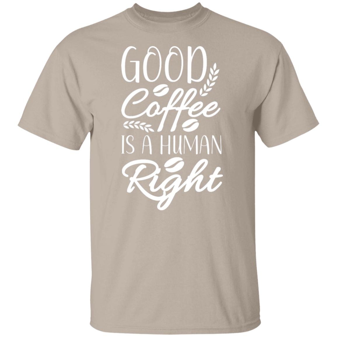 "Good Coffee is a Human Right" T-Shirt – Perfect Gift for Coffee Lovers!