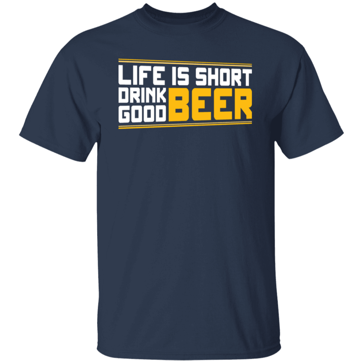 "Life is Short: Drink Good Beer" T-Shirt – Ideal for Beer Enthusiasts & Happy Hour Fans