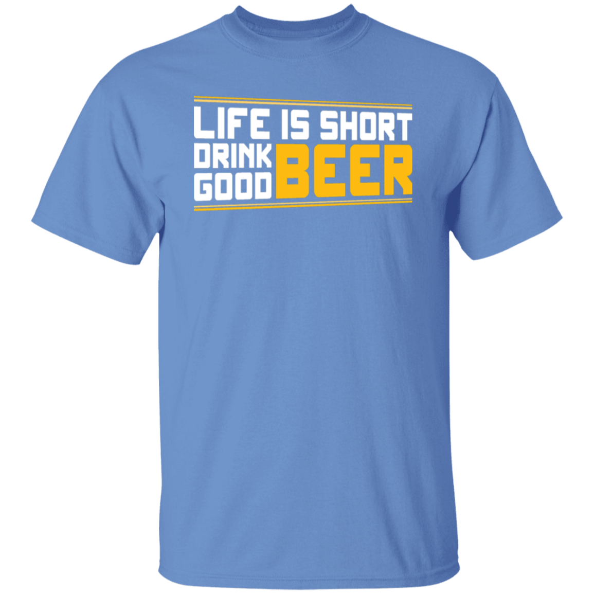 "Life is Short: Drink Good Beer" T-Shirt – Ideal for Beer Enthusiasts & Happy Hour Fans