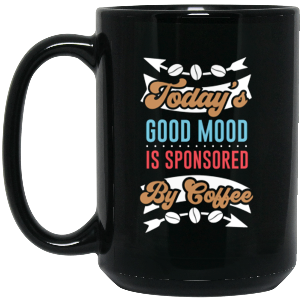 "Today's Good Mood Is Sponsored By Coffee" Mug - Perfect for Coffee Lovers!