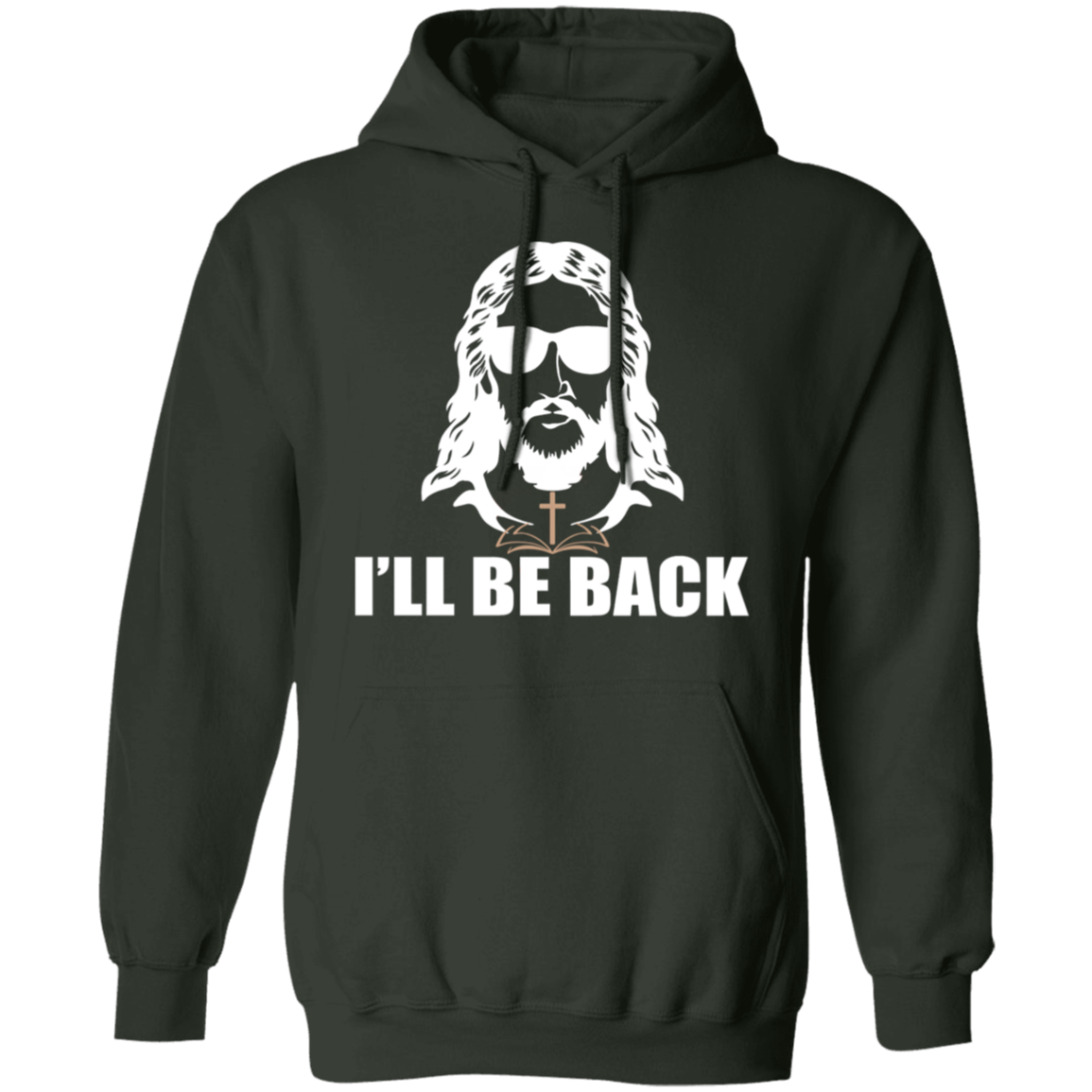 "I'll Be Back" - Jesus Christ Pullover Hoodie