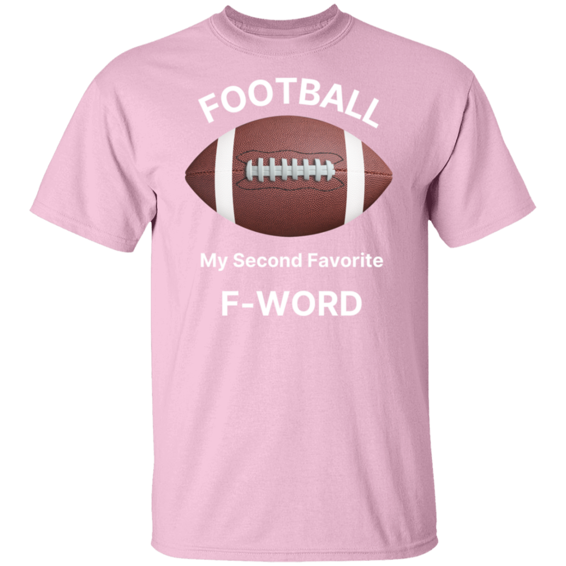 "Football: My Second Favorite F-Word" T-Shirt – Game Day Humor for Football Fans!