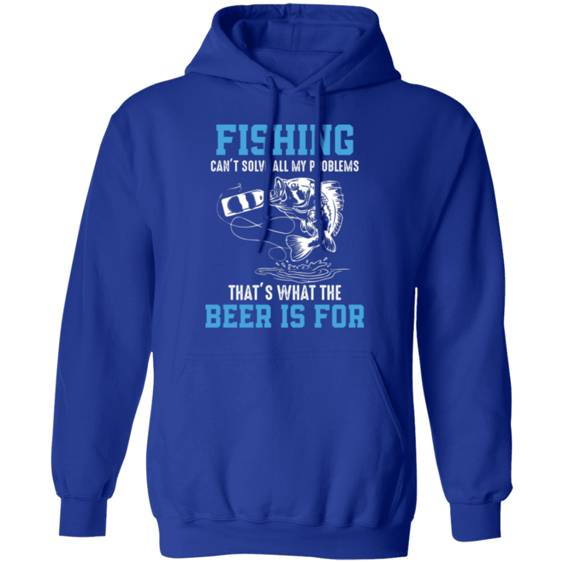 "Fishing Can’t Solve All My Problems – That’s What The Beer Is For" Hoodie