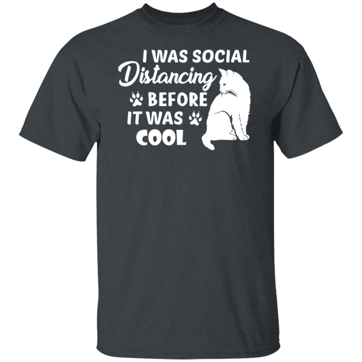 Cat Lover's T-Shirt: "I Was Social Distancing Before It Was Cool"