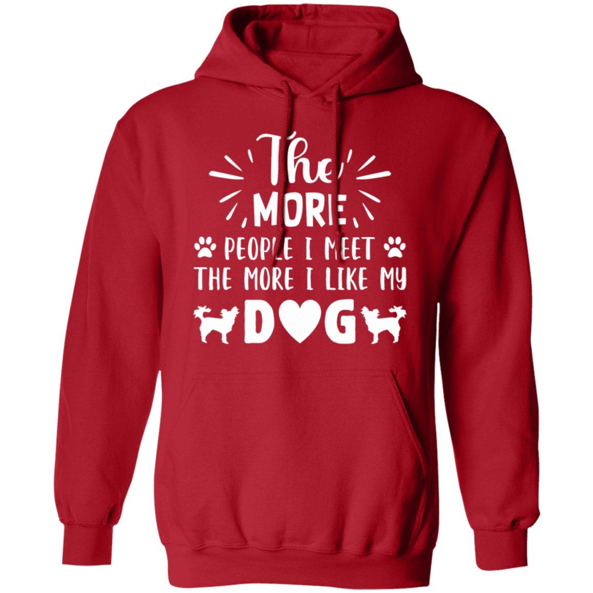 Dog Lover's Delight: "The More People I Meet, The More I Like My Dog" Hoodie