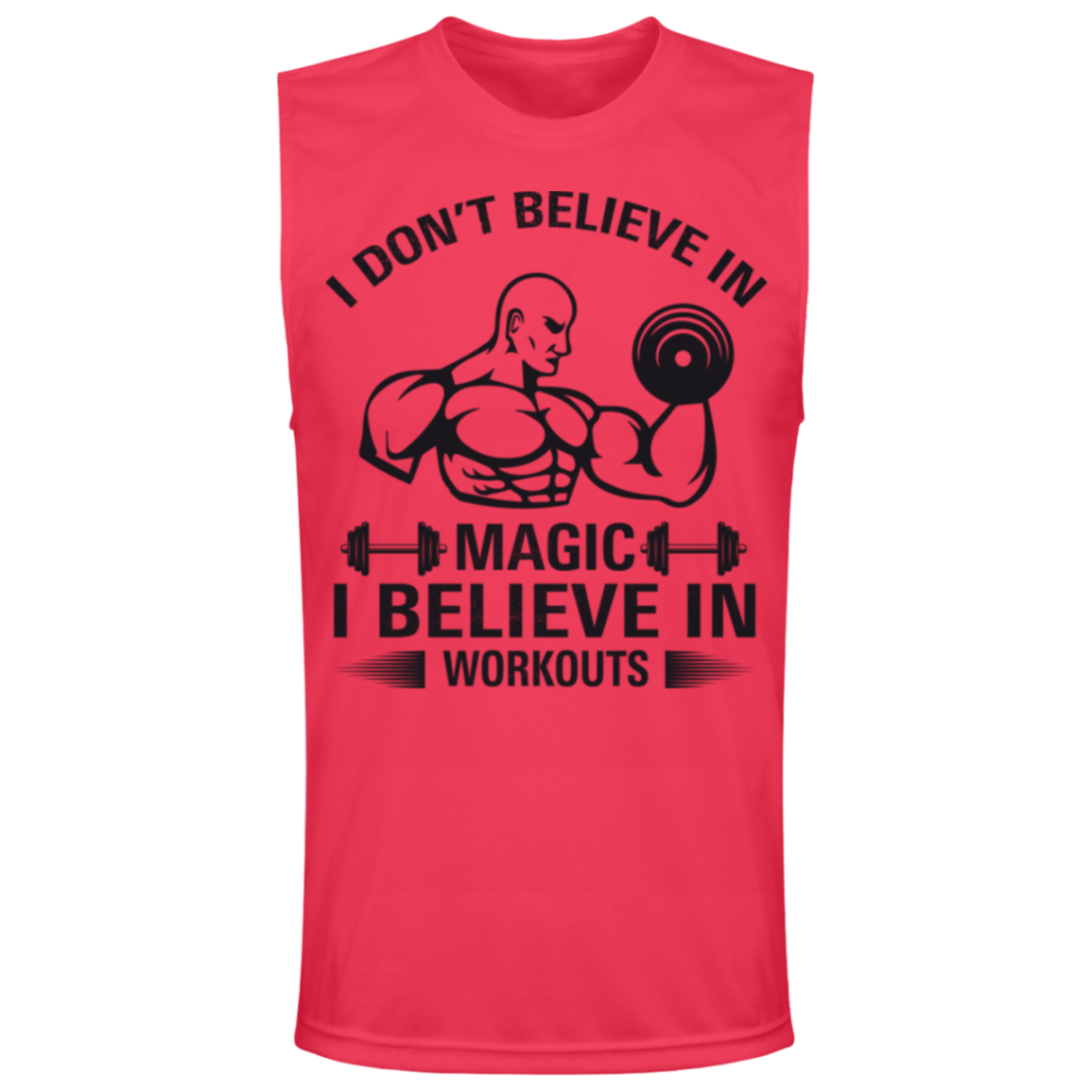 "I Don't Believe In Magic, I Believe In Workouts" Muscle Tee – Embrace Strength and Dedication!