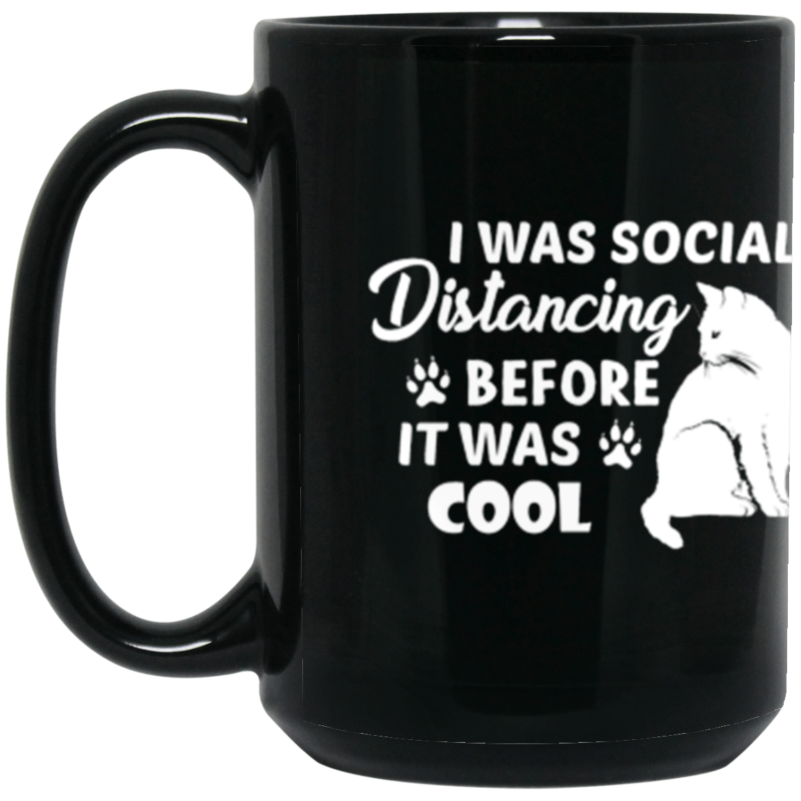 Cat Lover's Mug: "I Was Social Distancing Before It Was Cool"