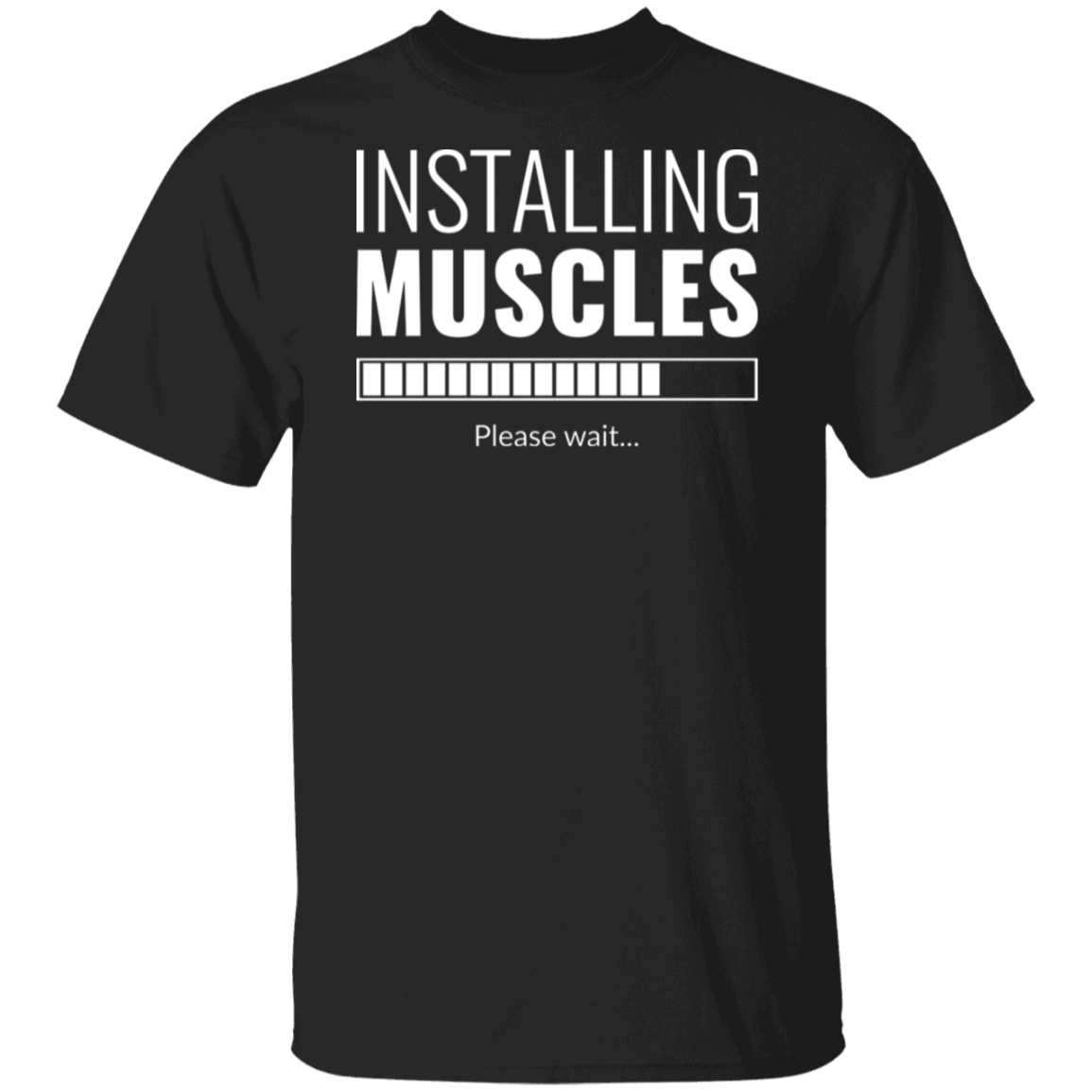 "Installing Muscles": Progressing Fitness T-Shirt – Gym Enthusiast's Top Choice!