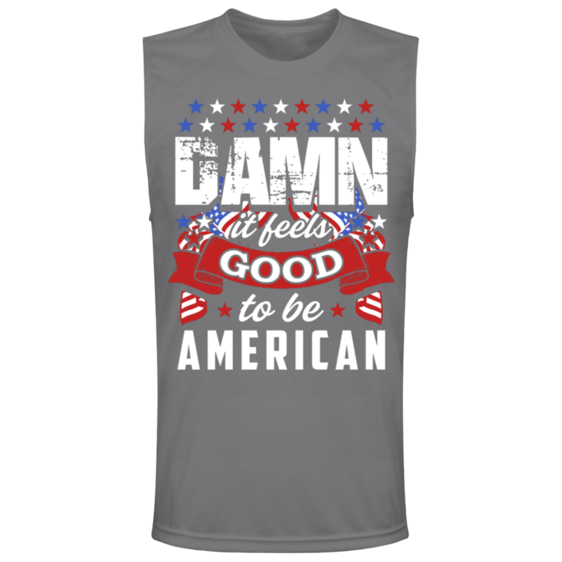 "Damn It Feels Good to Be American" Patriotic Muscle Tee – Flex Your Freedom with Style!