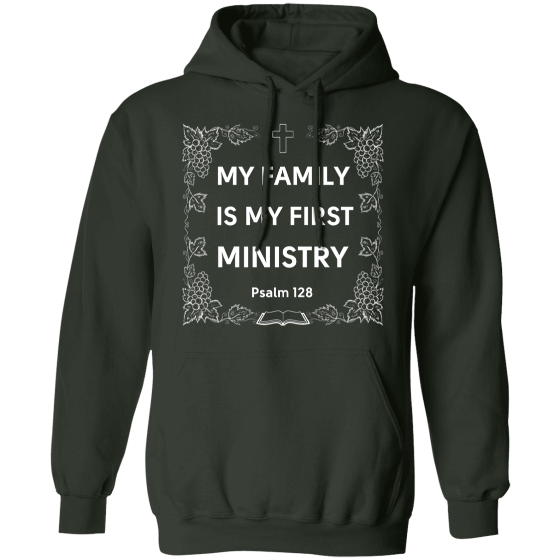 "My Family Is My First Ministry" Psalm 128 Hoodie: Perfect Gift for Christian Fathers & Husbands!