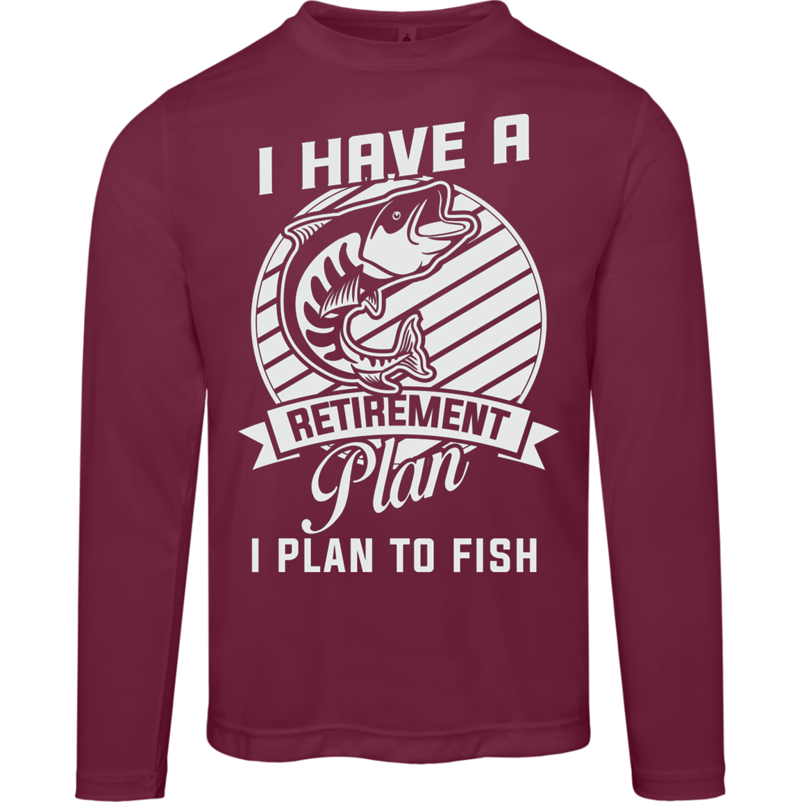 "I Have A Retirement Plan: I Plan To Fish – Moisture-Wicking Long-Sleeved Tee with UV Protection!
