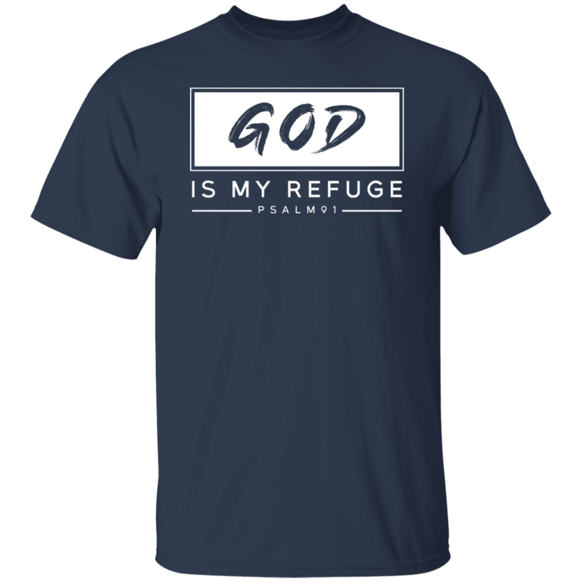 "God Is My Refuge" Psalm 91 T-Shirt - Inspirational Christian Apparel