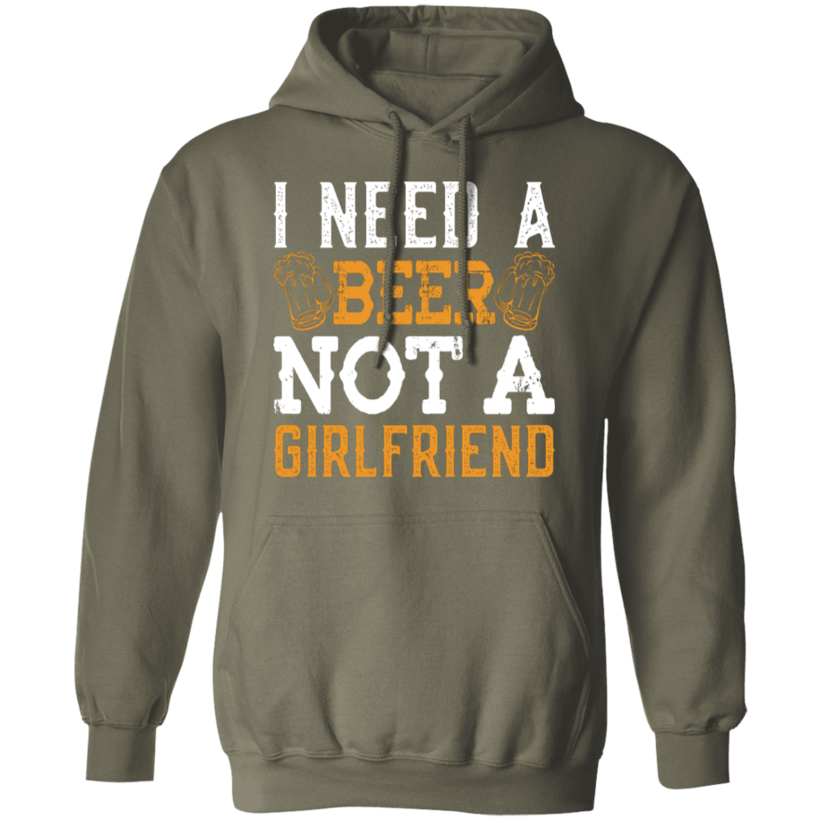 "I Need A Beer... Not A Girlfriend" – Funny Beer Lover's Hoodie