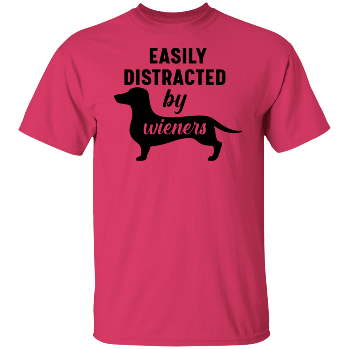 "Easily Distracted by Wieners" Dachshund Dog Lover's T-Shirt