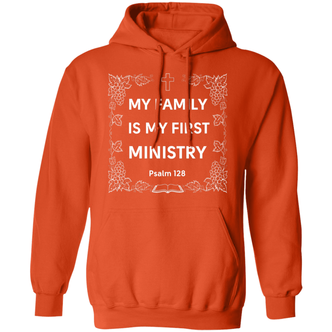 "My Family Is My First Ministry" Psalm 128 Hoodie: Perfect Gift for Christian Fathers & Husbands!