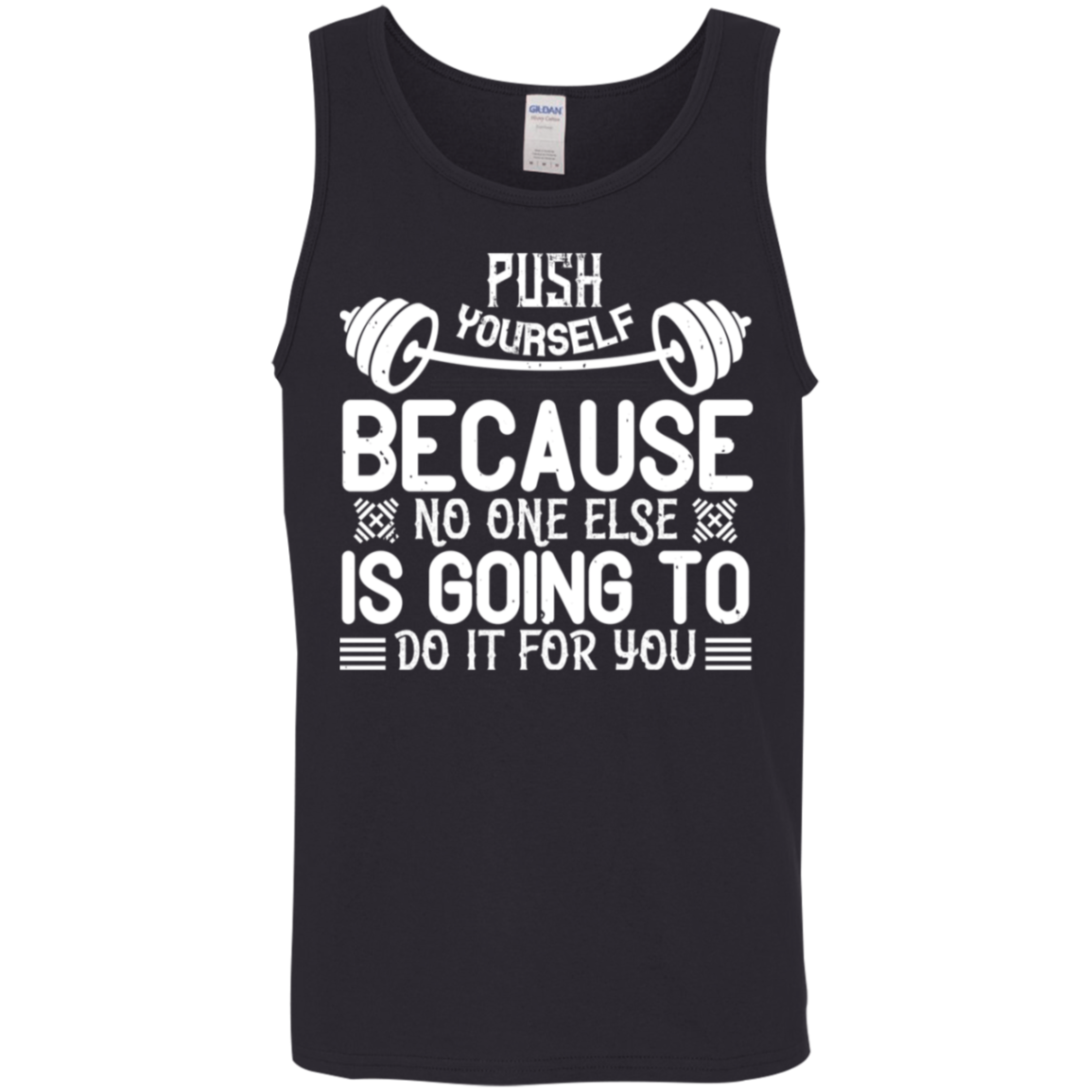 "Push Yourself - No One Else Will Do It For You" Tank Top | Gym and Fitness Wear