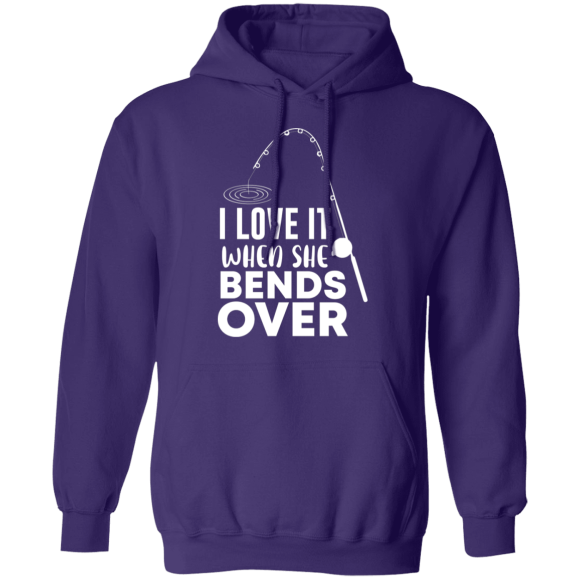 "I Love It When She Bends Over" Funny Fishing Hoodie – Cozy & Warm for Anglers and Fishing Enthusiasts!