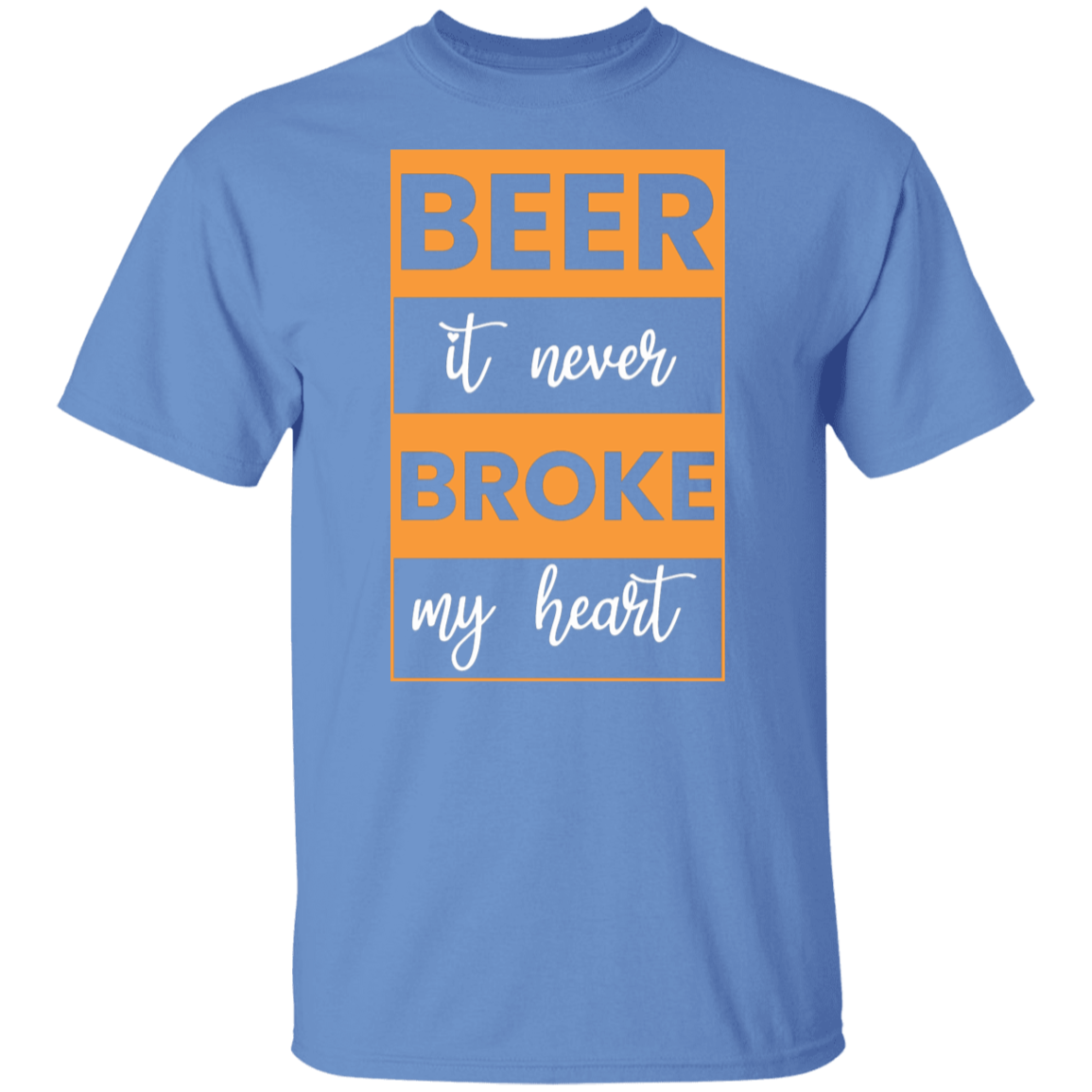 "Beer: It Never Broke My Heart" – Funny Beer Lover T-Shirt