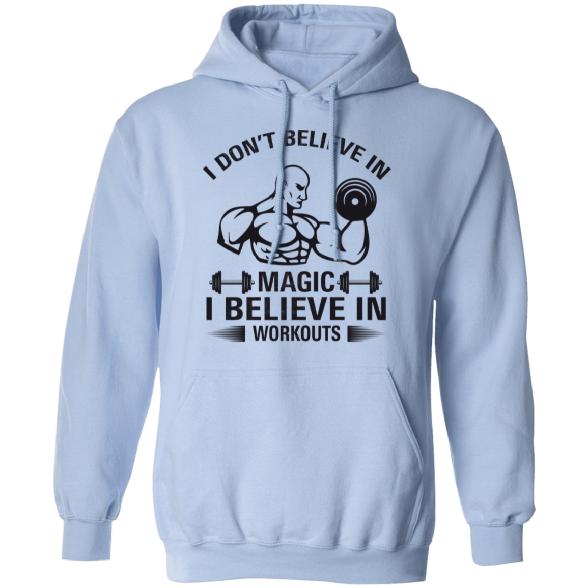 "I Don't Believe In Magic, I Believe In Workouts" Hoodie – Warm Up with Dedication!