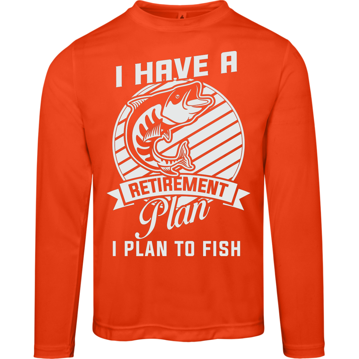 "I Have A Retirement Plan: I Plan To Fish – Moisture-Wicking Long-Sleeved Tee with UV Protection!