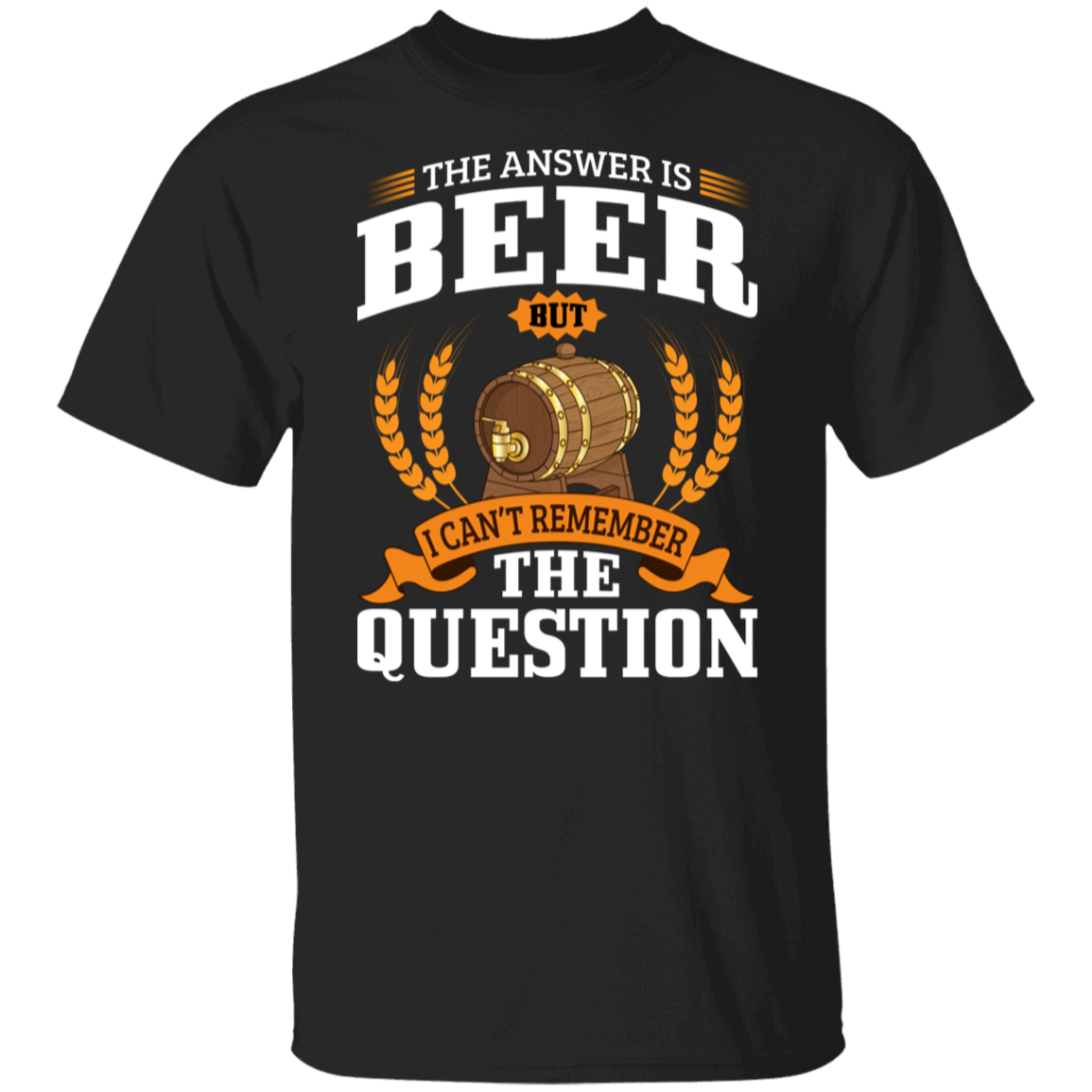 "The Answer Is Beer" T-Shirt – Perfect for Beer Lovers and Happy Hour Fans!