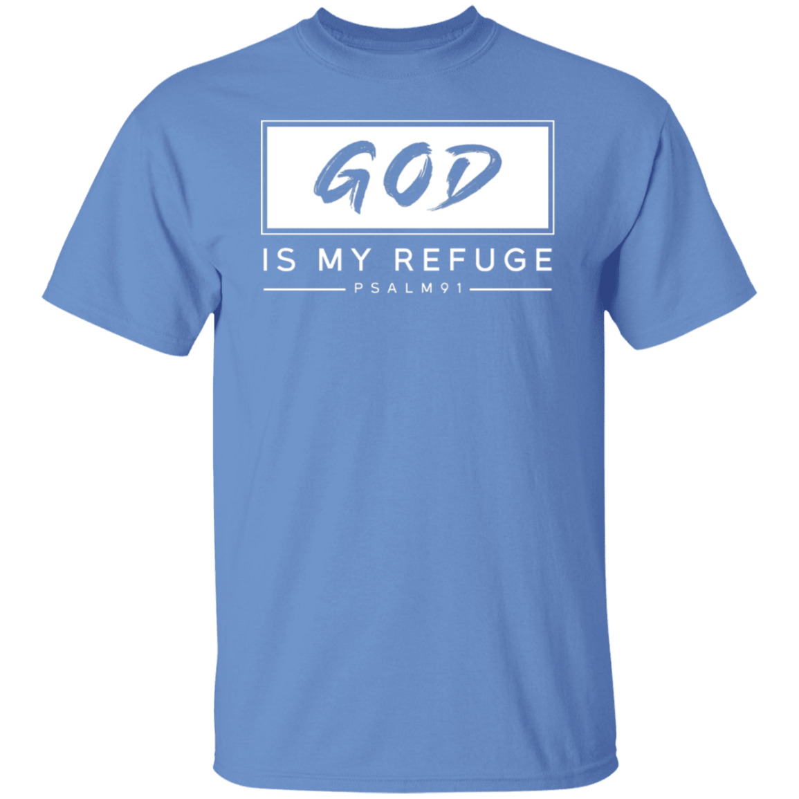 "God Is My Refuge" Psalm 91 T-Shirt - Inspirational Christian Apparel