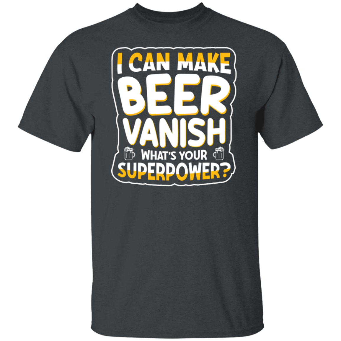 "I Can Make Beer Vanish" Superpower T-shirt – For Beer Enthusiasts & Happy Hour Heroes