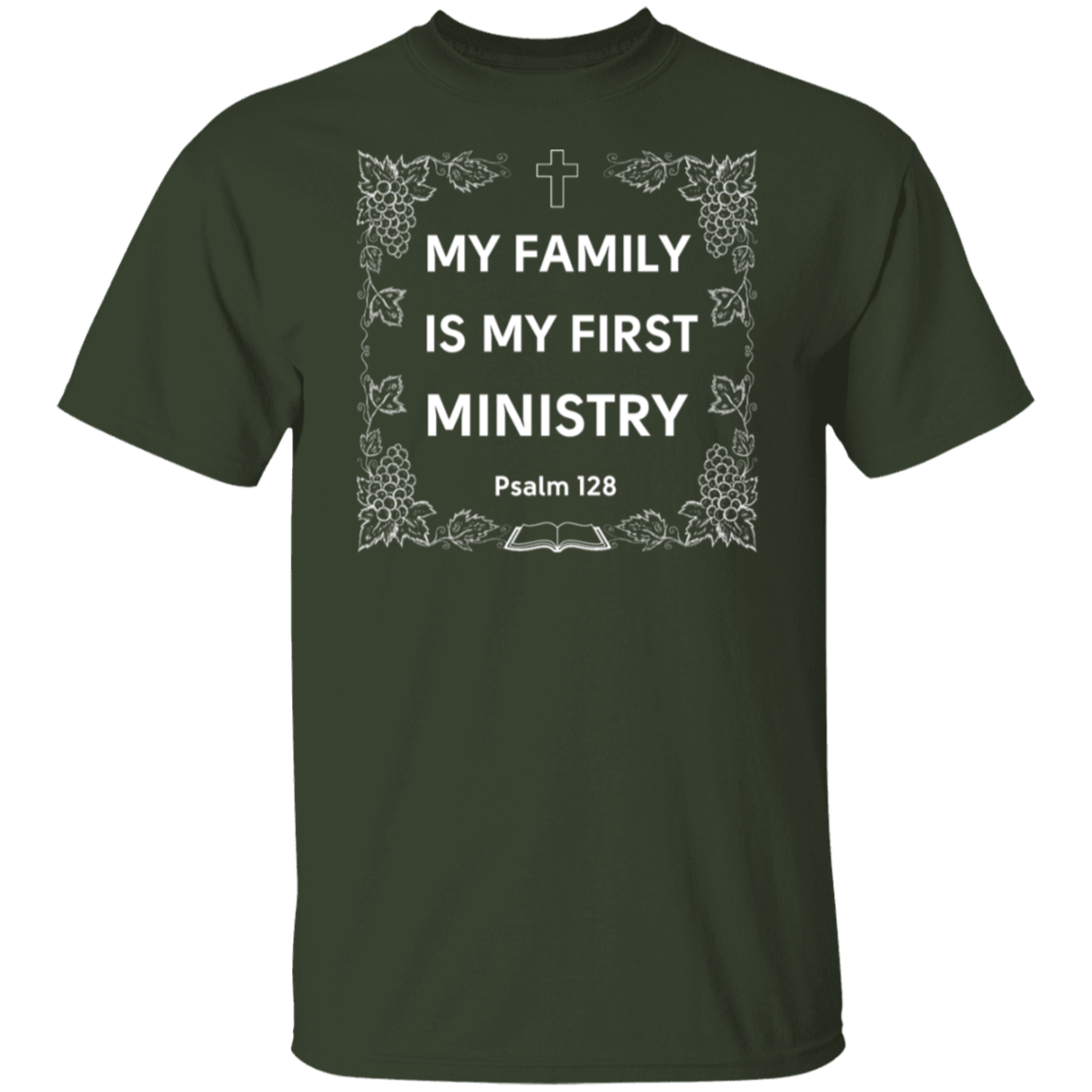 "My Family Is My First Ministry" Psalm 128 T-Shirt: Perfect Gift for Christian Fathers & Husbands!