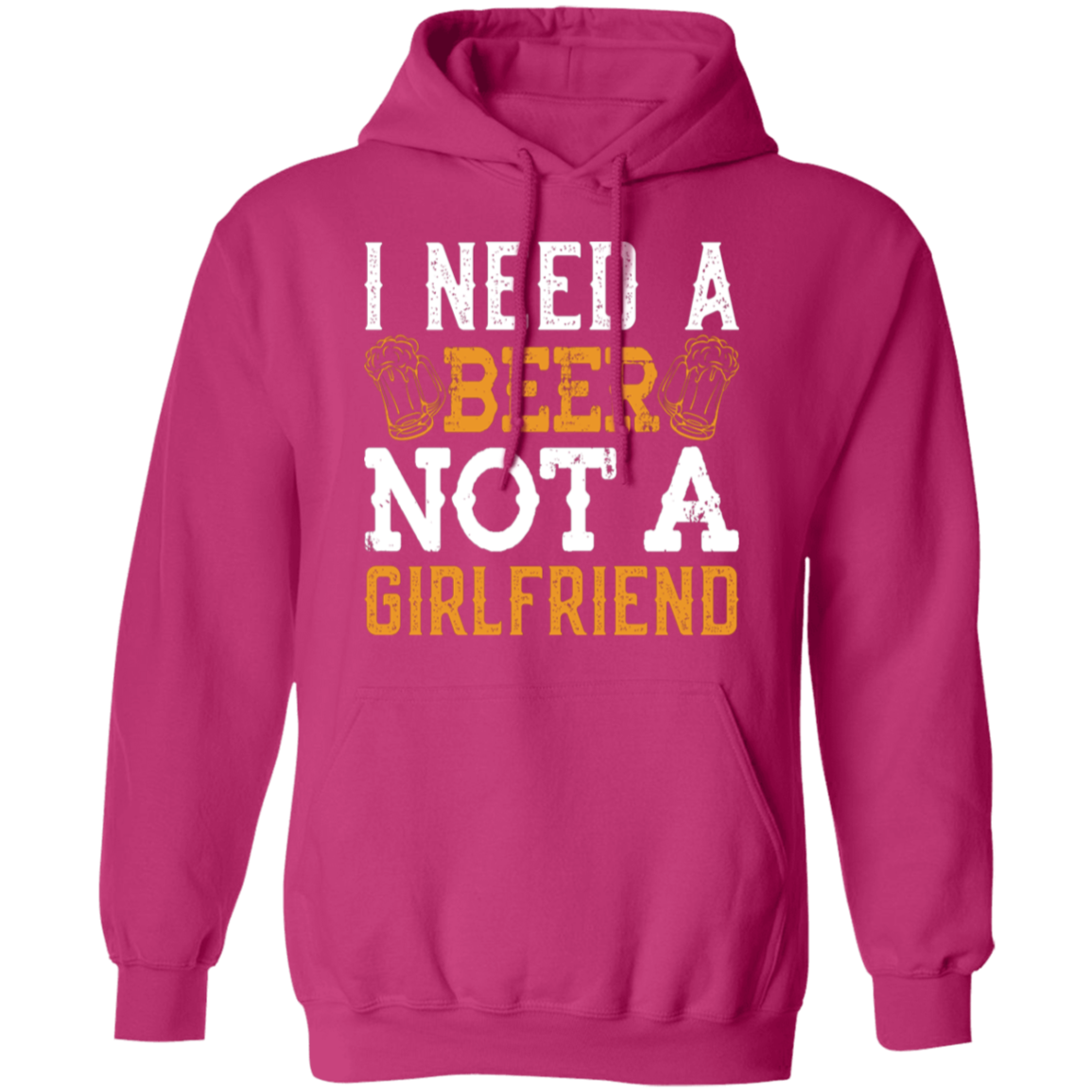 "I Need A Beer... Not A Girlfriend" – Funny Beer Lover's Hoodie
