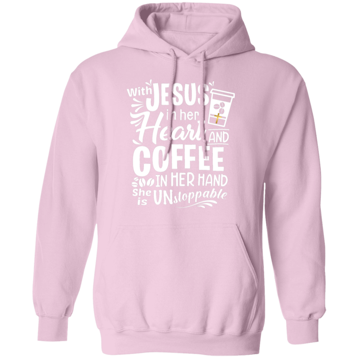 "With Jesus and Coffee" - Unstoppable Christian Woman Pullover Hoodie
