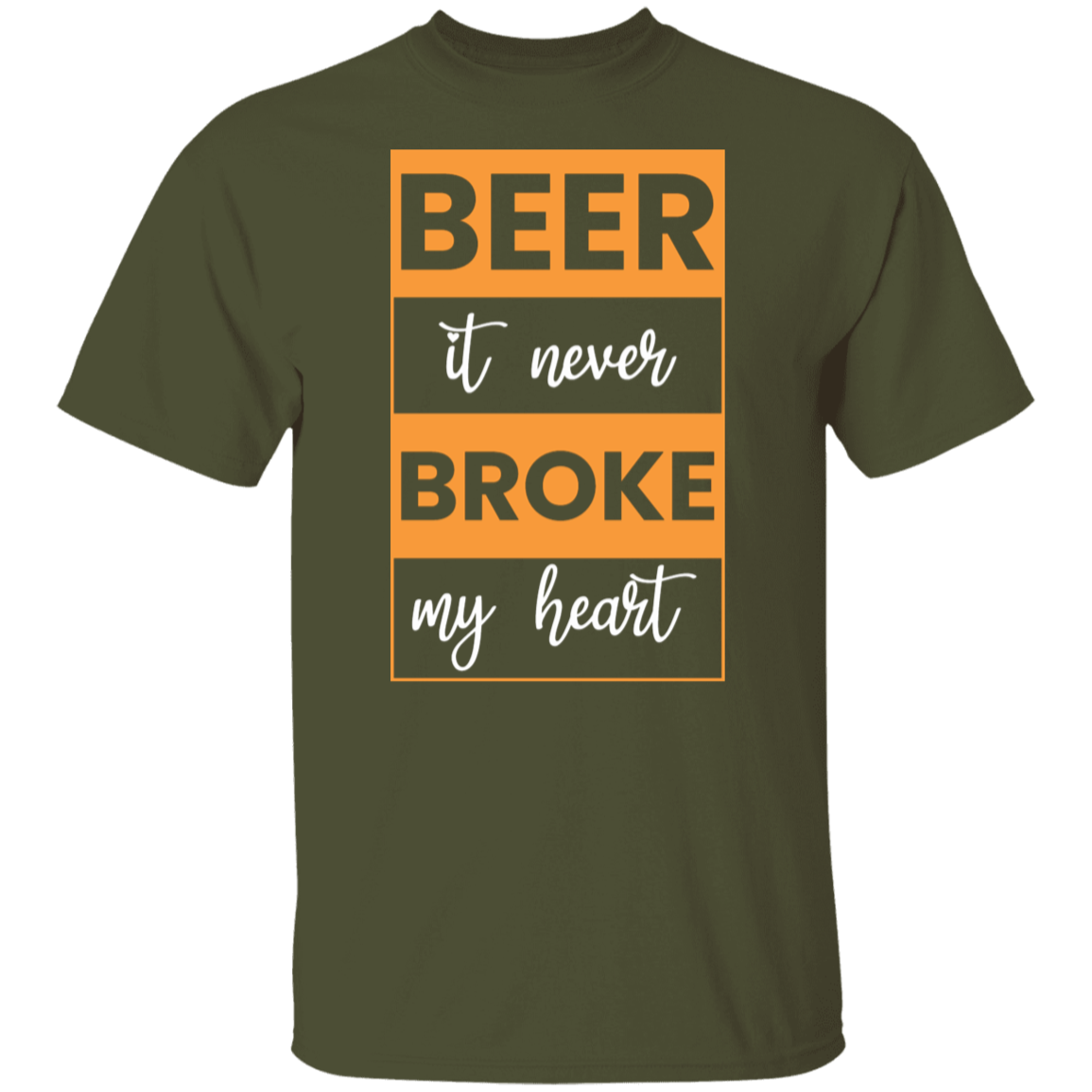 "Beer: It Never Broke My Heart" – Funny Beer Lover T-Shirt