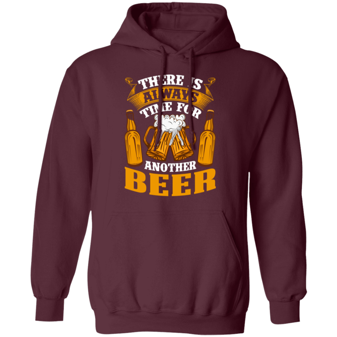 "There Is Always Time For Another Beer" Hoodie – Cozy and Fun for Beer Enthusiasts!