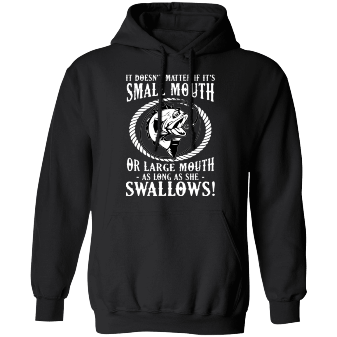 Funny Fishing Hoodie: "Small Mouth or Large Mouth, As Long As She Swallows!" – Cozy & Fun for Anglers!