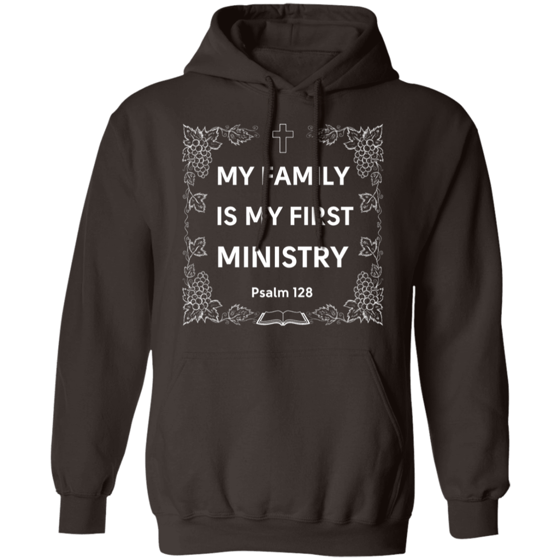 "My Family Is My First Ministry" Psalm 128 Hoodie: Perfect Gift for Christian Fathers & Husbands!