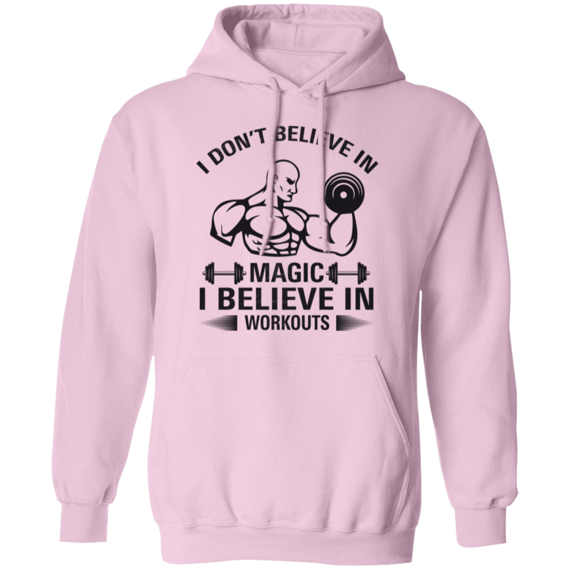 "I Don't Believe In Magic, I Believe In Workouts" Hoodie – Warm Up with Dedication!