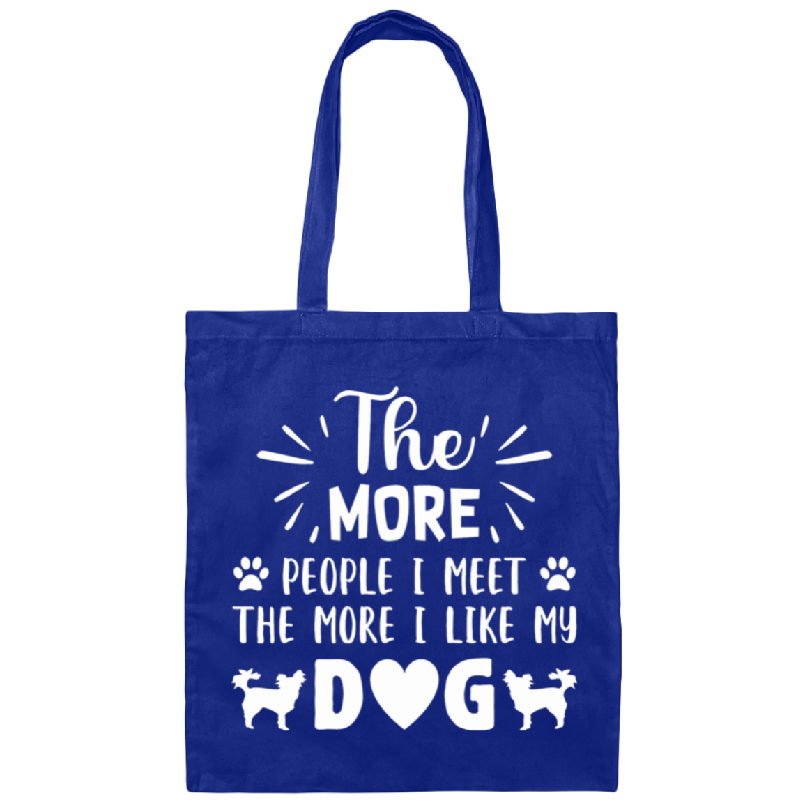 Dog Lover's Delight: "The More People I Meet, The More I Like My Dog" Tote Bag