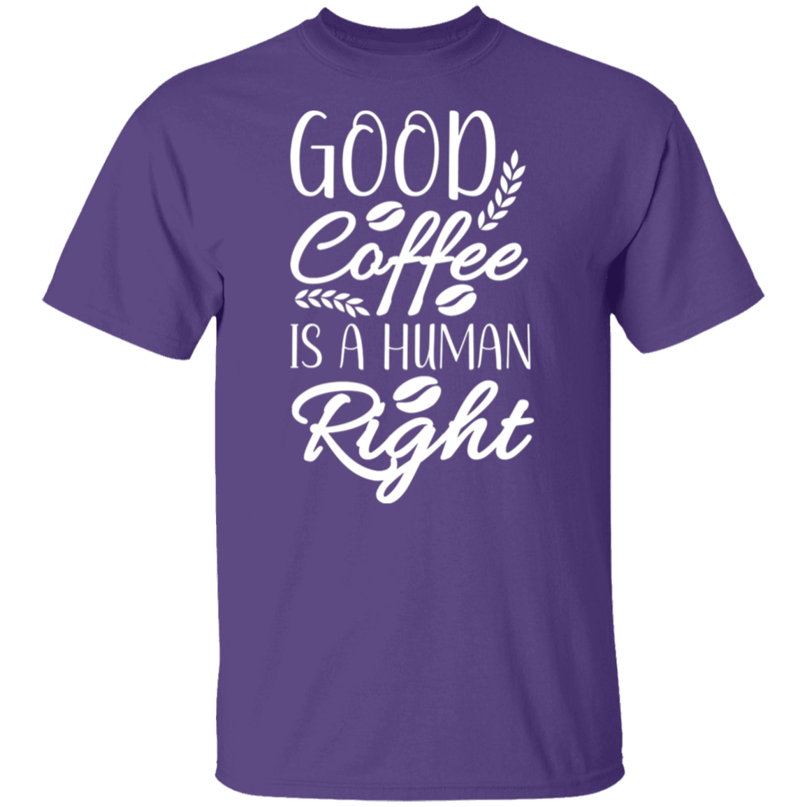 "Good Coffee is a Human Right" T-Shirt – Perfect Gift for Coffee Lovers!
