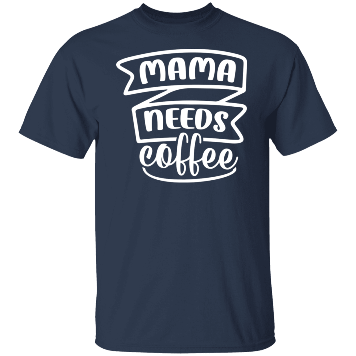 Chic "Mama Needs Coffee" T-Shirt - Perfect for Coffee-Loving Moms!