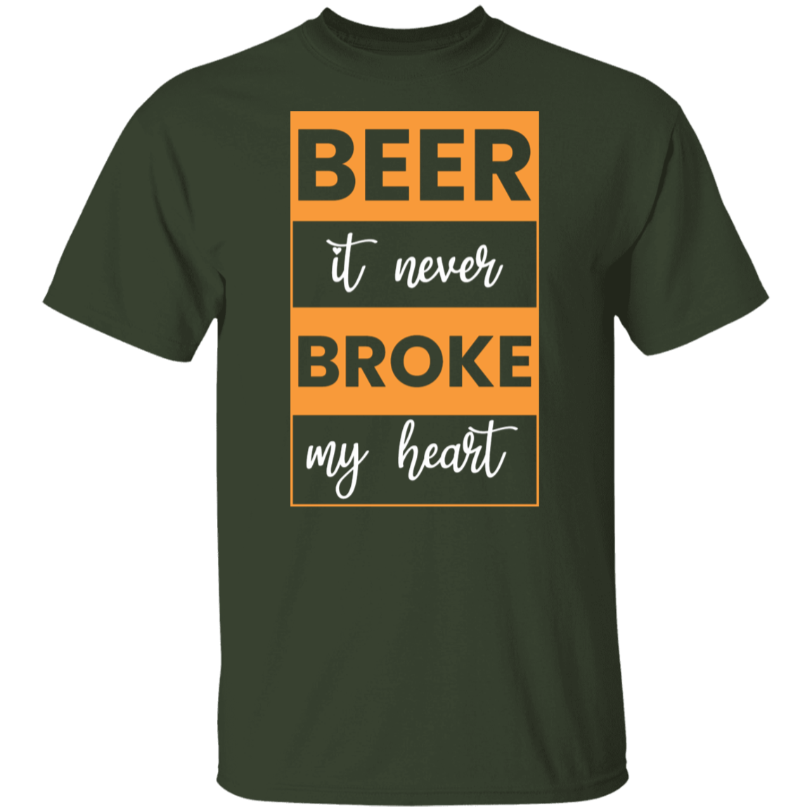 "Beer: It Never Broke My Heart" – Funny Beer Lover T-Shirt