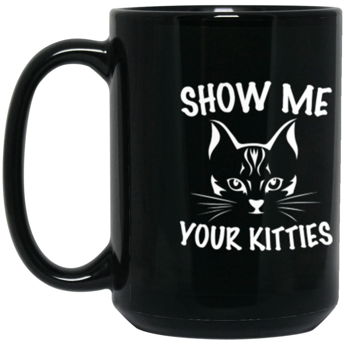 "Show Me Your Kitties" Cute Cat Coffee Mug – Perfect for Cat Lovers, Cat Owners, and Proud Cat Ladies!
